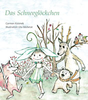 Abbildung des Buchcovers Das Schneeglöckchen von Carmen Ksionek, mit Illustrationen von Uta Melletat